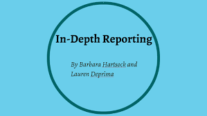 A CAREFUL DIVE INTO IN-DEPTH REPORTING